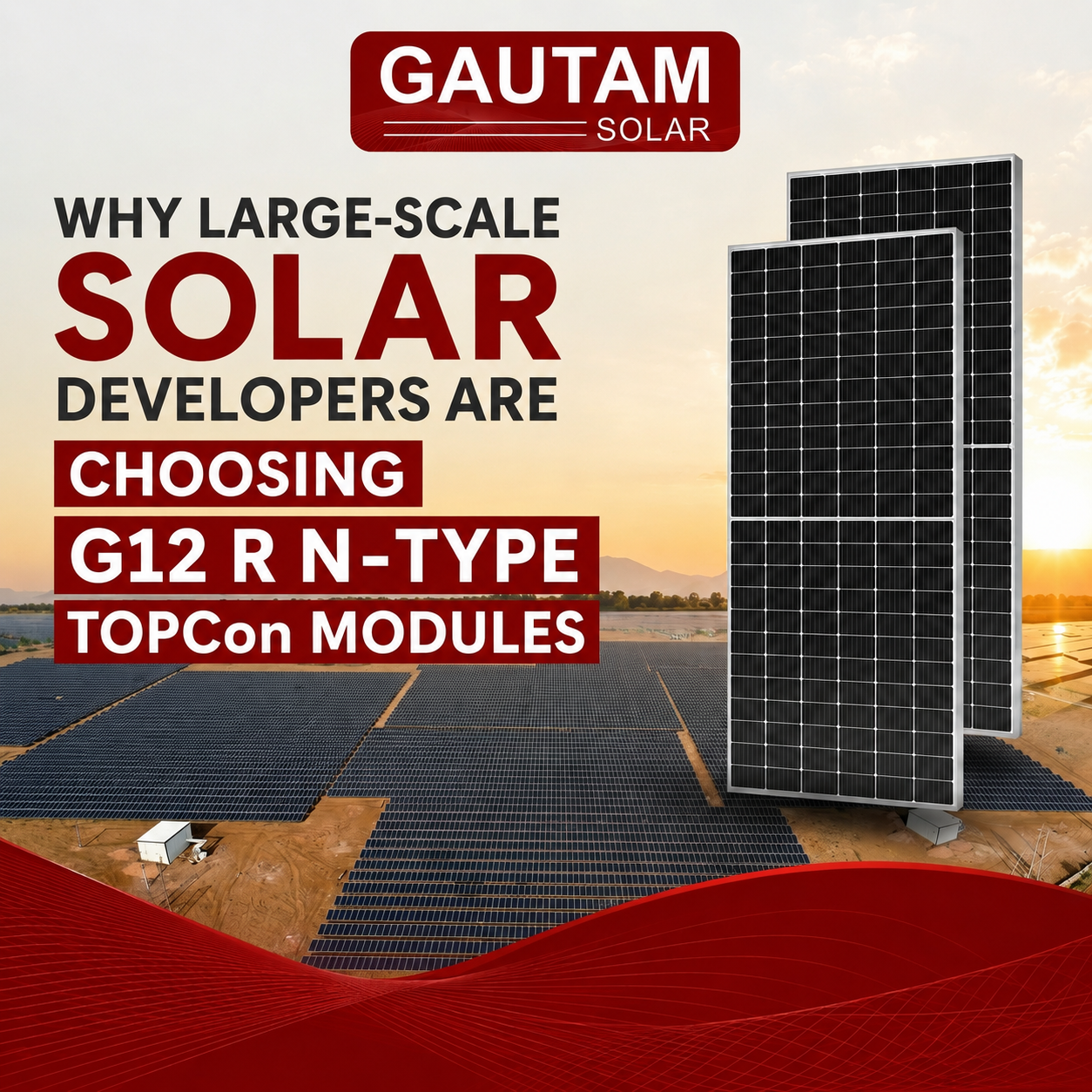 Why Large-Scale Solar Developers Are Choosing G12 R N-Type TOPCon Modules